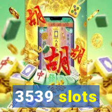 3539 slots